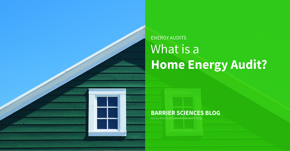 Home Energy Audits are most effective to an energy efficient home
