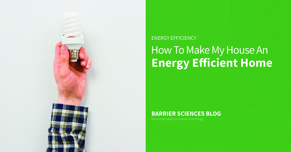 how to make my house an energy efficient home