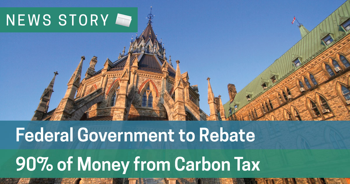 Federal Government To Rebate 90 Of Money From Carbon Tax